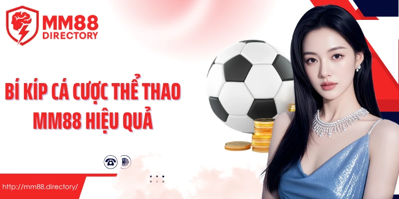 Bí kíp cá cược thể thao MM88 hiệu quả